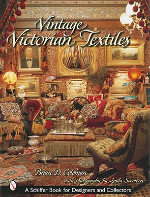 Vintage Victorian Textiles - Coleman, Brian D