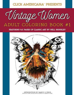 Vintage Women: Adult Coloring Book: Classic art by Nell Brinkley - Click Americana, and Price, Nancy J
