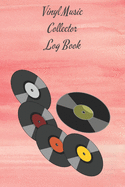 Vinyl Music Collector Log Book: A Vinyl, Cd Album Or Cassette Lovers Inventory Log To Keep Tracking Your Personal Favorite Music Collection - 150 Pages