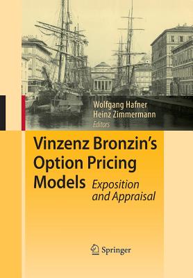 Vinzenz Bronzin's Option Pricing Models: Exposition and Appraisal - Hafner, Wolfgang (Editor), and Zimmermann, Heinz (Editor)