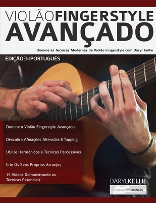 Violao Fingerstyle Avancado - Kellie, Daryl, and Alexander, Joseph, and Pettingale, Tim (Editor)