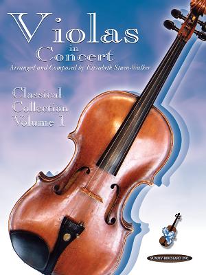 Violas in Concert: Classical Collection, Volume 1 - J. S. Bach; A. Dvorak; S. Foster; D. Shostakovich; R. Schumann; A. Corelli; Composer-Elizabeth Stuen-Walker