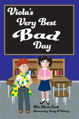 Viola's Very Best Bad Day - Clark, Nita Marie