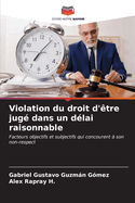 Violation du droit d'tre jug dans un dlai raisonnable