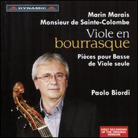 Viole en Bourrasque: Marin Marais, Monsieur de Sainte-Colombe - Paolo Biordi (bass viol)