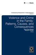 Violence and Crime in the Family: Patterns, Causes, and Consequences