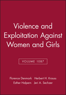 Violence and Exploitation Against Women and Girls, Volume 1087 - Denmark, Florence (Editor), and Krauss, Herbert H (Editor), and Halpern, Esther (Editor)