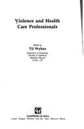 Violence and Health Care Professionals - Wykes, Til (Editor)