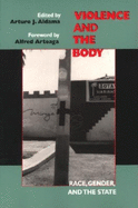 Violence and the Body: Race, Gender, and the State