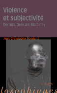 Violence Et Subjectivite: Derrida, Deleuze, Maldiney