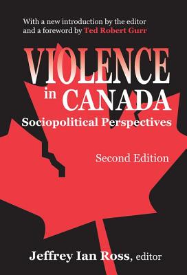 Violence in Canada: Sociopolitical Perspectives - Ross, Jeffrey