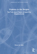 Violence in the Heights: The Torn Social Fabric of Inner-City Neighborhoods