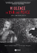 Violence in War and Peace: An Anthology - Scheper-Hughes, Nancy (Editor), and Bourgois, Philippe (Editor)