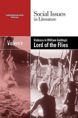 Violence in William Golding's Lord of the Flies - Bryfonski, Dedria (Editor)