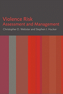Violence Risk: Assessment and Management