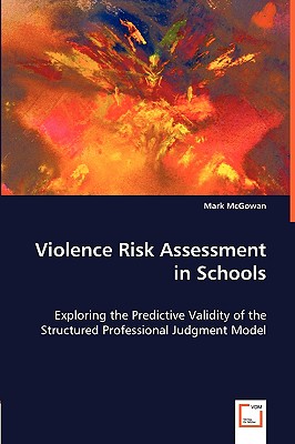 Violence Risk Assessment in Schools - McGowan, Mark