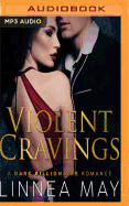 Violent Cravings: A Dark Billionaire Romance