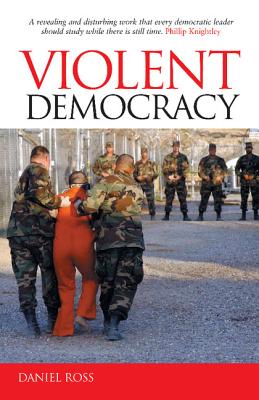 Violent Democracy - Ross, Daniel