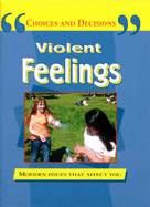Violent Feelings: Modern Issues That Affect You - Myers, Steve, and Saunders, Pete