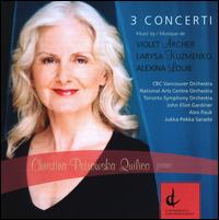 Violet Archer, Larysa Kuzmenko, Alexina Louie: Concerti - Christina Petrowska Quilico (piano)