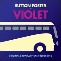 Violet [Original Broadway Cast Recording] - Sutton Foster