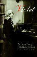 Violet: The Life and Loves of Violet Gordon Woodhouse - Douglas-Home, Jessica