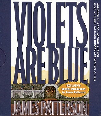 Violets Are Blue - Patterson, James, and Santiago-Hudson, Ruben (Read by), and Hall, Michael C (Read by)