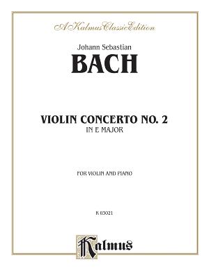 Violin Concerto No. 2 in E Major - Bach, Johann Sebastian (Composer)