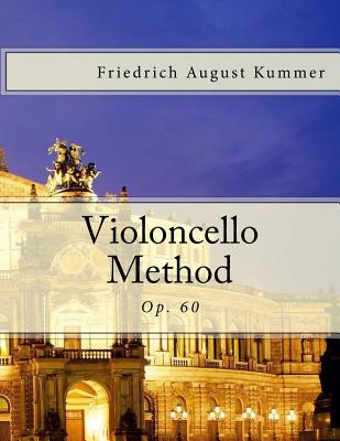 Violoncello Method: Op. 60 - Schulz, Leo (Editor), and Fleury, Paul M (Editor), and Kummer, Friedrich August