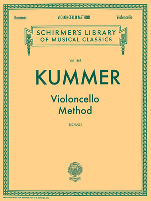 Violoncello Method: Schirmer Library of Classics Volume 1169 Cello Method - Kummer, Friedrich August (Composer), and Schulz, L (Editor)