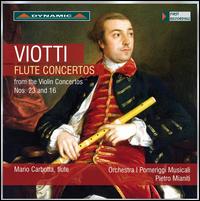 Viotti: Flute Concertos from the Violin Concertos Nos. 23 & 16 - Mario Carbotta (candenza); Mario Carbotta (flute); Pomeriggi Musicali Orchestra & Chorus; Pietro Mianiti (conductor)