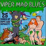 Viper Mad Blues: 25 Songs of Dope and Depravity