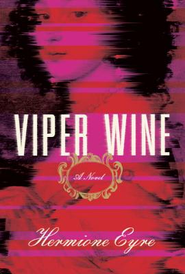 Viper Wine - Eyre, Hermione