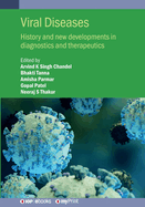 Viral Diseases: History and New Developments in Diagnostics and Therapeutics