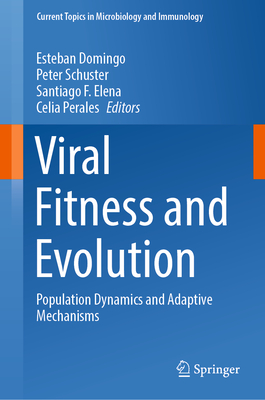 Viral Fitness and Evolution: Population Dynamics and Adaptive Mechanisms - Domingo, Esteban (Editor), and Schuster, Peter (Editor), and Elena, Santiago F. (Editor)