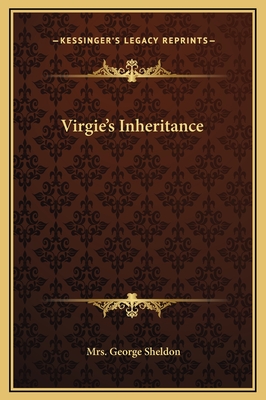Virgie's Inheritance - Sheldon, George, Mrs.