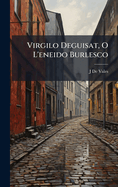 Virgilo Deguisat, O L'eneido Burlesco