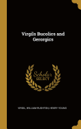 Virgils Bucolics and Gerorgics