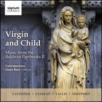 Virgin and Child: Music from the Baldwin Partbooks, Vol. 2 - Amy Haworth (soprano); Ashley Turnell (tenor); Jonathan Arnold (bass); Roya Stuart-Rees (soprano); Ruth Provost (soprano);...