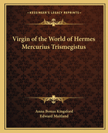 Virgin of the World of Hermes Mercurius Trismegistus