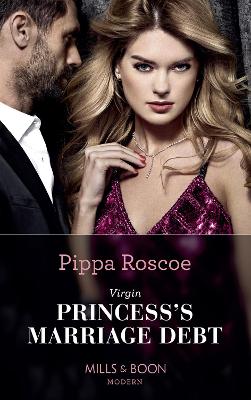 Virgin Princess's Marriage Debt - Roscoe, Pippa