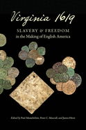 Virginia 1619: Slavery and Freedom in the Making of English America