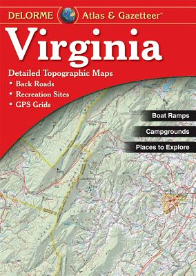 Virginia Atlas & Gazetteer - Rand McNally, and Delorme Publishing Company, and Delorme Mapping Company