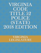 Virginia Code Title 52 Police (State) 2018 Edition