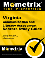 Virginia Communication and Literacy Assessment Secrets Study Guide: Vcla Test Review for the Virginia Communication and Literacy Assessment