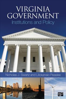 Virginia Government: Institutions and Policy - Peaslee, Liliokanaio, and Swartz, Nicholas J