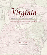 Virginia: Mapping the Old Dominion State Through History: Rare and Unusual Maps from the Library of Congress