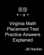 Virginia Math Placement Test Practice Answers Explained: Preparing for the Math Placement Test at Virginia Community College