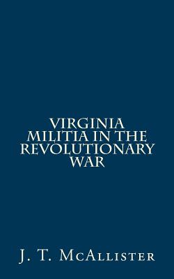 Virginia Militia in the Revolutionary War - McAllister, J T