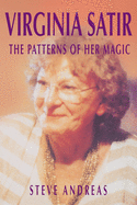 Virginia Satir - The Patterns Of Her Magic
